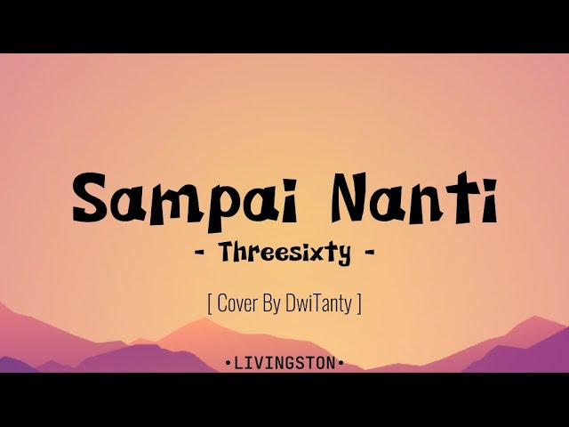 Threesixty - Sampai Nanti | Acoustic Cover By DwiTanty (Lirik) class=