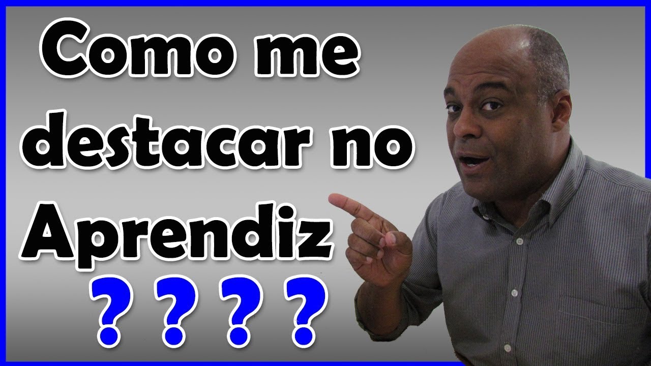 Como se destacar no jovem aprendiz - YouTube