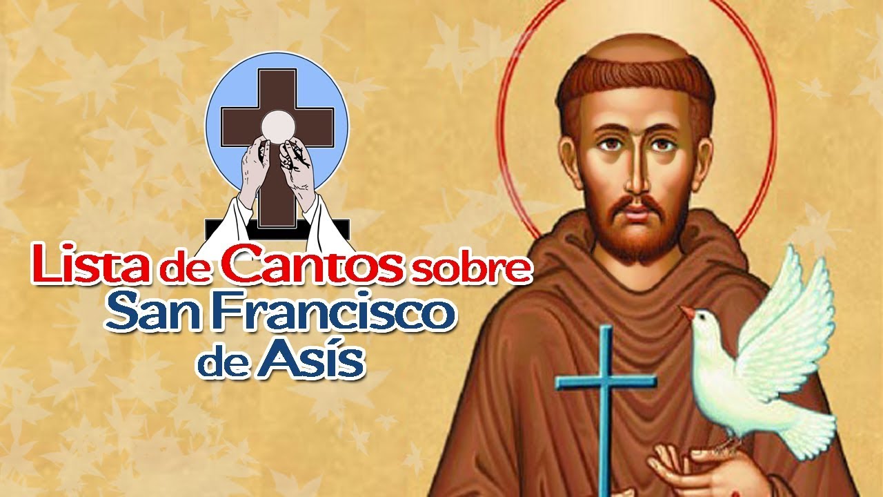 Lista de Cantos sobre San Francisco de Asís #Cantos - YouTube