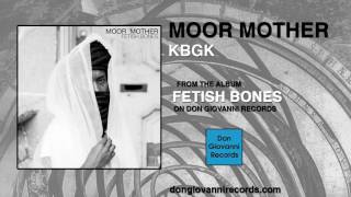 Moor Mother - KBGK (Official Audio)