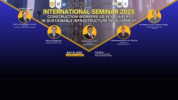 INTERNASIONAL SEMINAR 2025: CONSTRUCTION AS KEY PLAYERS IN SUSTAINABLE INFRASTRUCTURE DEVELOPMENT #2