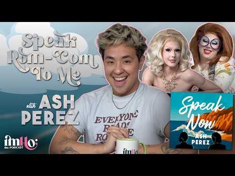 Speak Rom-Com To Me w/ Ash Perez | IMHO: The Podcast