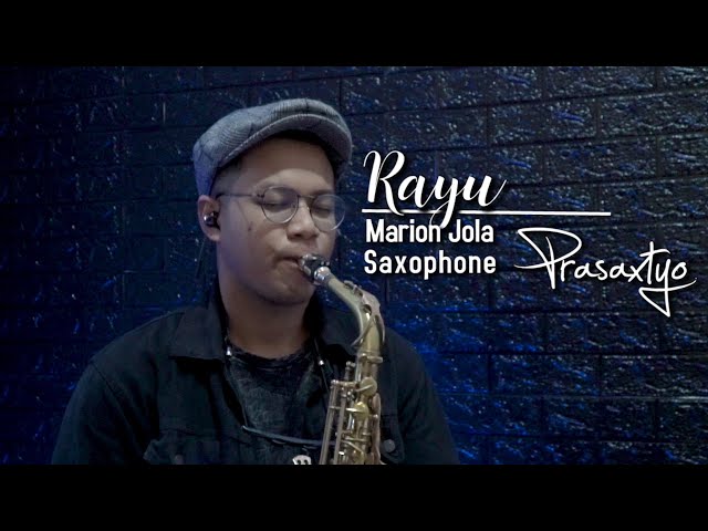 Rayu - Marion Jola (Saxophone Cover) by Prasaxtyo class=