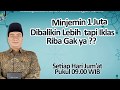 MINJEMIN 1 JUTA, DIBALIKIN LEBIH, RIBA GAK YA????