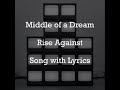 [HD] [Lyrics] Rise Against - Middle of a Dream