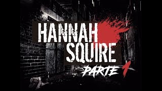 HANNAH SQUIRE (OFICIAL) PARTE 1