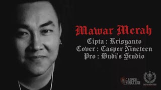 🌹MAWAR MERAH🌹| cover by casper nineteen |