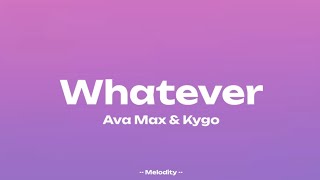Ava Max \& Kygo - Whatever ( Lyrics )