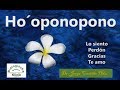 Explicación científica de Ho´oponopono. Dr. Jorge Coutiño Hdz.