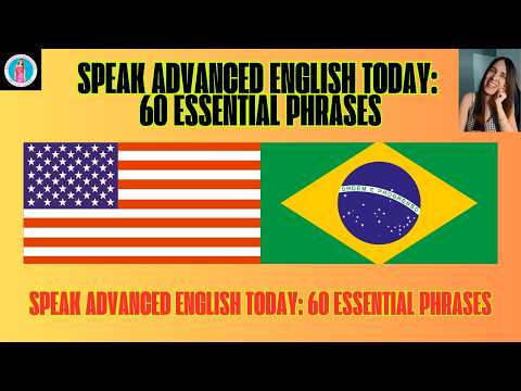 Fale Inglês Avançado Hoje: 60 Frases Essenciais / Speak Advanced English Today: 60 Essential Phrases