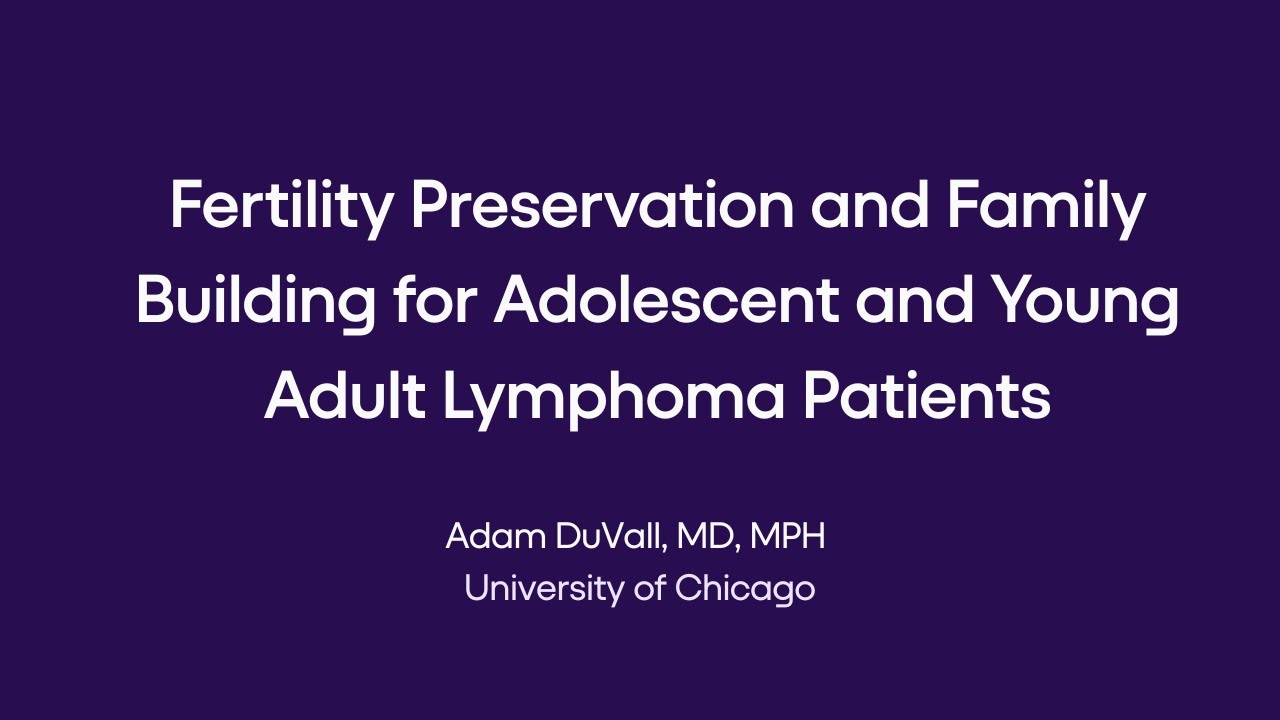 Fertility Preservation and Family Building for Adolescent and Young ...