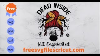 Free Caffeinated Coffee Svg Free Skeleton Svg Free Mom Skull Hallowen Svg