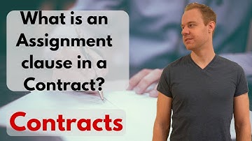 What is an Assignment clause in a contract?  And should you have them in your contracts?