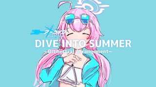 【ブルーアーカイブ】DIVE INTO SUMMER - Orchestral Arrangement