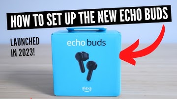 How To Set Up Echo Buds (New 2023 Version!)