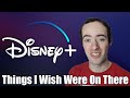 Things I Wish Were On Disney Plus