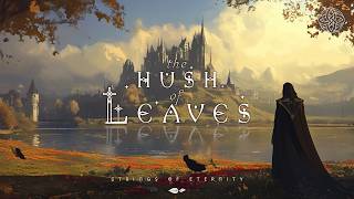 The Hush of Leaves | Fantasy Celtic Ambience | Relaxing Music [No Ads]