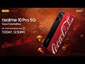 Realme 10 Pro Coca-Cola Launch in India: How, When to Watch the Event Online