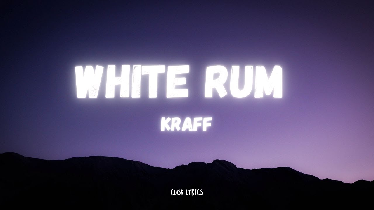 kraff-white-rum-lyrics-youtube