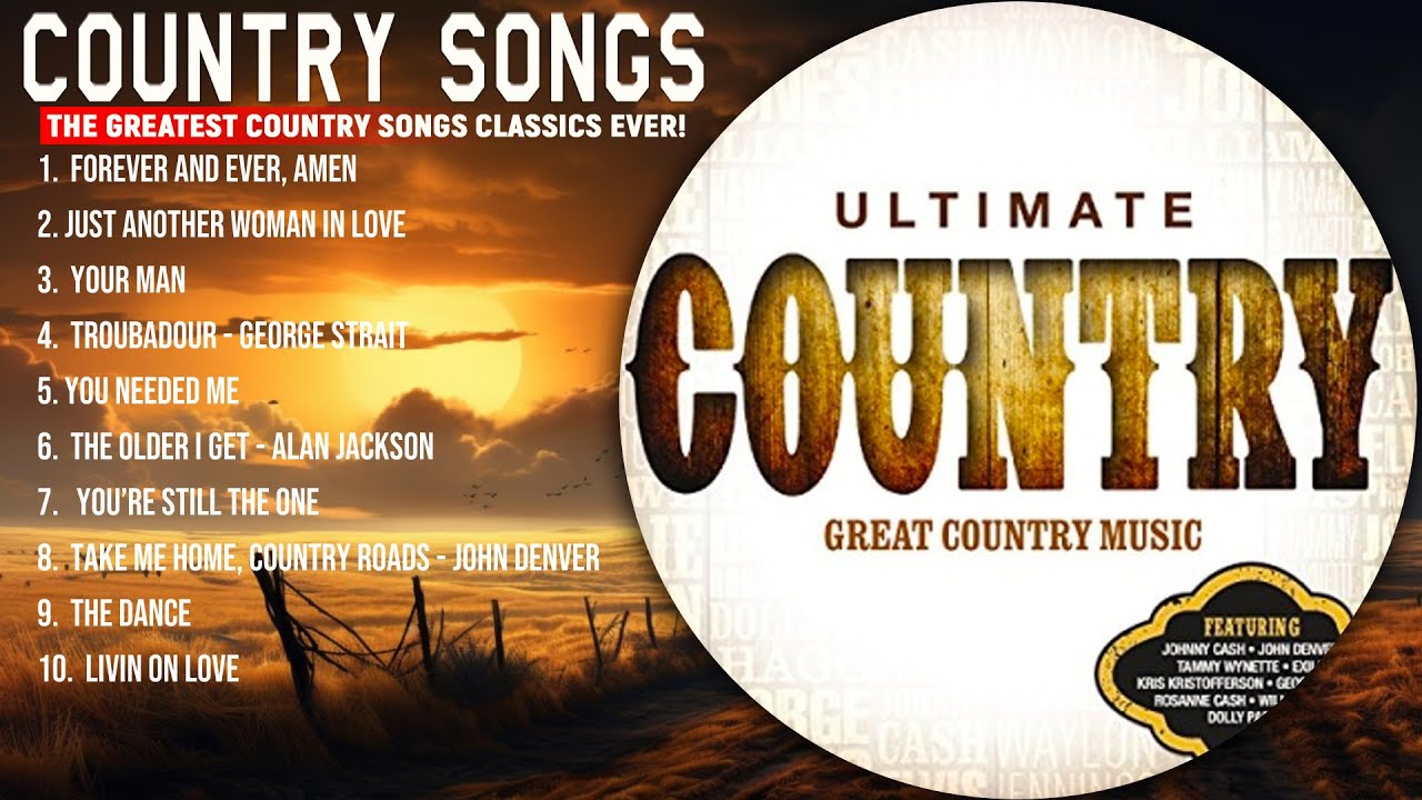 The Best Of Country Songs Of All Time - Top 10 Greatest Old Country ...