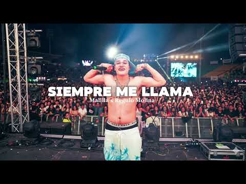 Siempre me llama- Malilla Ft. Regulo Molina 