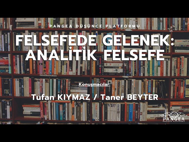 Felsefede Gelenek: Analitik Felsefe / Tufan Kıymaz - Taner Beyter