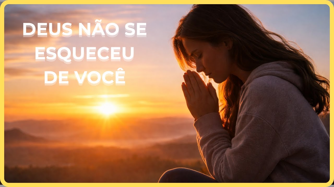 “Deus Está Cuidando de Você Mesmo Quando Você Não Vê”