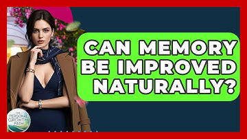 Can Memory Be Improved Naturally? - The Personal Growth Path