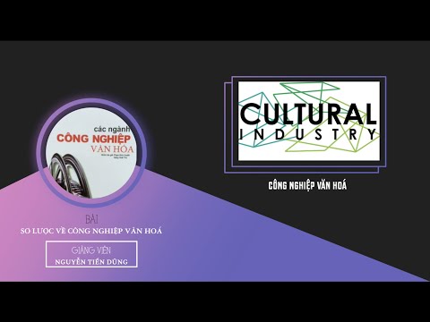 Video BÀI 1 Sơ lược về công nghiệp văn hoá - youtube