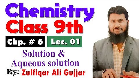 Solution and aqueous solution | smart syllabus | chapter 6 | ALP | 9th Chemistry | lec 1