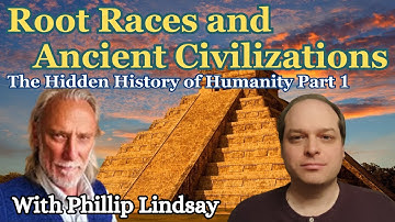 Hidden History of Humanity: Part 1 | With Phillip Lindsay