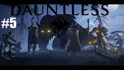 Dauntless - Open Beta - #5