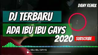 Dj Terbaru 2019 ada ibu-ibu gays.