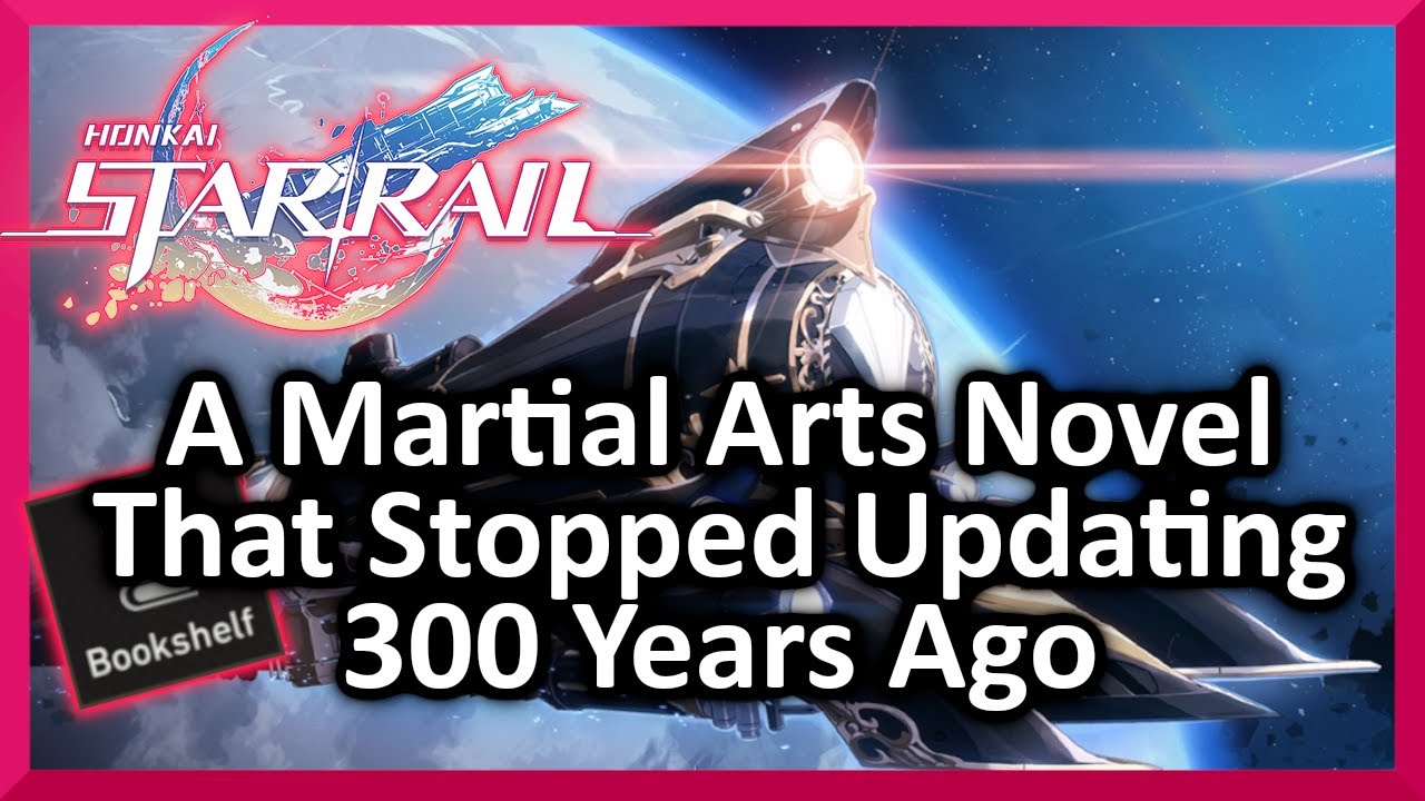 A Martial Arts Novel That Stopped Updating 300 Years Ago - Honkai Star