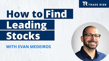 How To Find Leading Stocks - 52 Week highs, Relative Strength, Monthly Charts