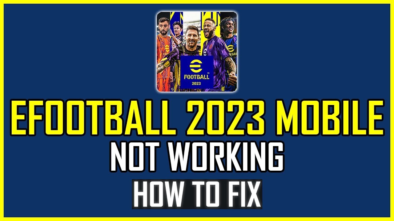 FIX: EFOOTBALL 2023 NOT WORKING | HOW TO FIX EFOOTBAL 2023 WON'T OPEN ...