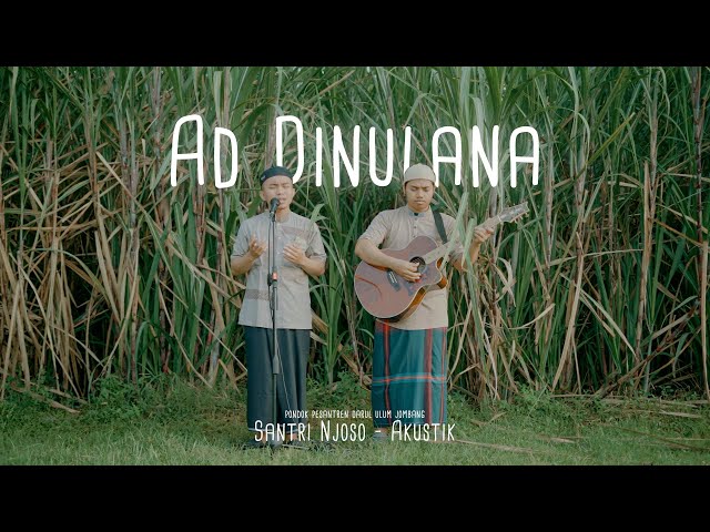 Ad Dinulana - Akustik Santri Njoso Voc. Sulthon class=
