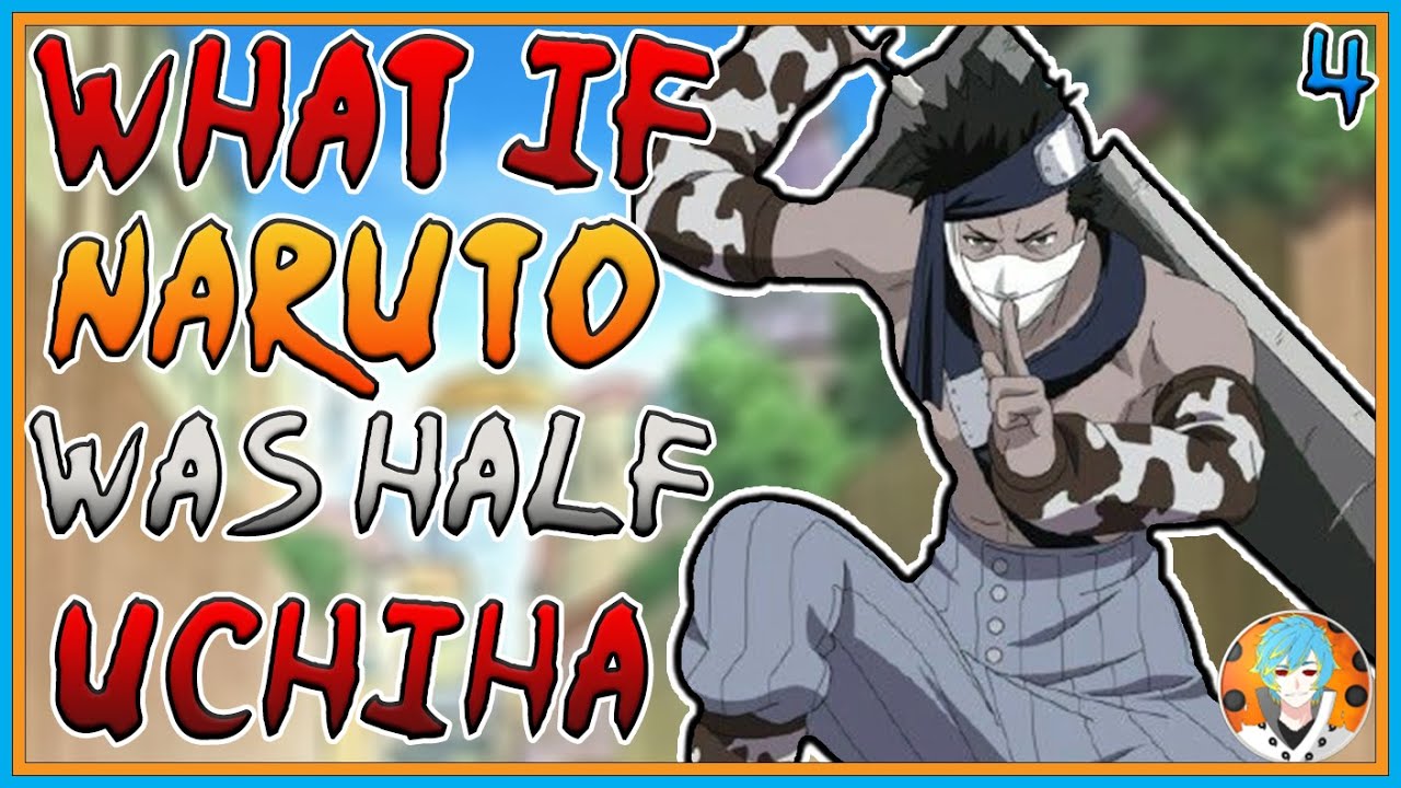 What If Naruto Was Half Uchiha| Part 4| Naruto What If