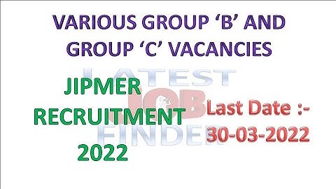 JIPMER RECRUITMENT 2022| Group ‘B’ and Group ‘C’ posts