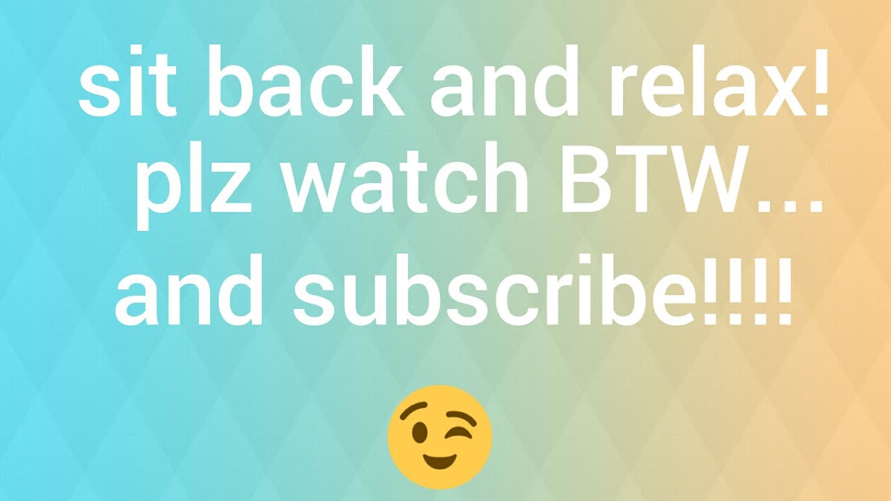 Sit back, relax, and enjoy this video! YouTube