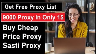 How to get Free Proxy List That 100% Working | Bye Cheap Price Proxy Sasti Proxy USA Uk Live Status