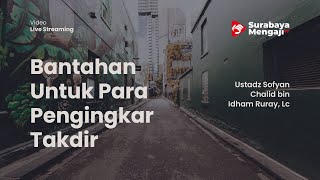 Bantahan Untuk Para Pengingkar Takdir - Ustadz Sofyan Chalid bin Idham Ruray, Lc