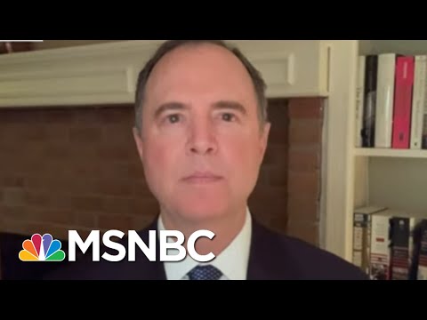 Rep. Adam Schiff: 'We Can Move Swiftly ... To Impeach This Man' | Rachel Maddow | MSNBC