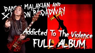 Addicted To The Violence FULL Album Long Play | Daron Malakian And Scars On Broadway
