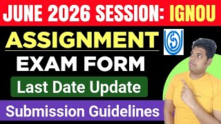 Ignou June 2026 Complete Guide Assignment, Exam Form, Last Date Ignou Assignment Submission 2026