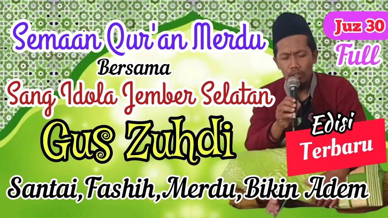 SEMAAN QUR'AN MERDU JUZ 30 || GUS ZUHDI Jember