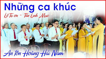 Những Ca Khúc || Lễ Tạ Ơn Tân Lm An Tôn Hoàng Hải Nam || Ca Đoàn GX Tân Thạnh Đông
