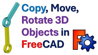 Copy, Move, Rotate 3D Objects in FreeCAD - FreeCAD tutorial for beginners Net Worth