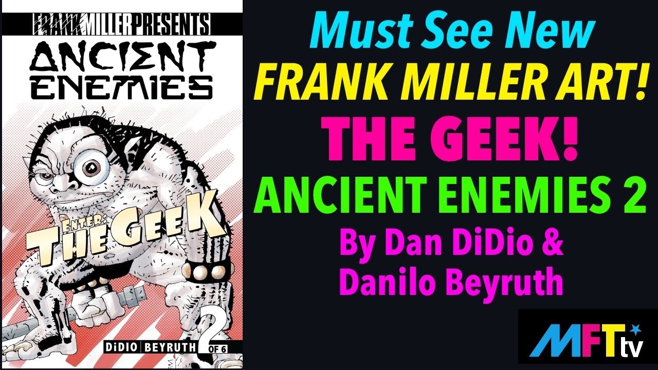 Frank Miller’s GEEK debuts! Ancient Enemies 2-by Dan DiDio & Danilo ...