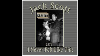 Jack Scott - I Never Felt Like This (1959)
